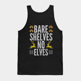 Bare Shelves Funny Meme No Elves Ugly Christmas Sweater Tank Top